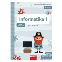 Informatika 1 pro ZŠ - Hybridní pracovní učebnice (Pirát Rudovous) Fraus