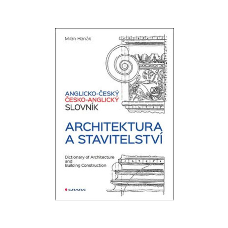 Anglicko-český a česko-anglický slovník - architektura a stavitelství - Milan Hanák GRADA
