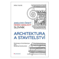 Anglicko-český a česko-anglický slovník - Architektura a stavitelství - Milan Hanák