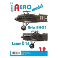 AEROmodel 12 - Avia BH-21 a Letov Š-16