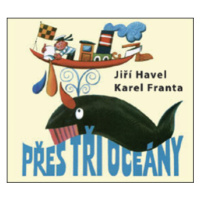 Přes tři oceány - Karel Franta, Jiří Havel