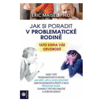 Jak si poradit v problematické rodině - Eric Maisel