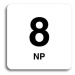 Accept Piktogram "8 NP" (80 × 80 mm) (bílá tabulka - černý tisk bez rámečku)