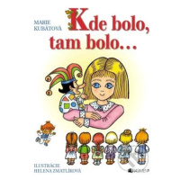 Kde bolo, tam bolo... - Marie Kubátová, Helena Zmatlíková - kniha z kategorie Pohádky