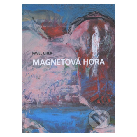 Magnetová hora (Rozprávky a príbehy) - Pavel Uher - kniha z kategorie Rozprávky Iris
