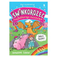 Świnkorożec Jednoroga świnka! Smocze tarapaty - Hannah Shaw - kniha z kategorie Pohádky