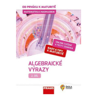 Matematika s nadhledem od prváku k maturitě 2. - Algebraické výrazy - Eduard Fuchs, Helena Koldo