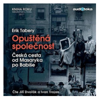 Opuštěná společnost: Česká cesta od Masaryka po Babiše