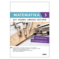 Matematika 3 pro střední odborná učiliště - Martina Květoňová, Lenka Macálková