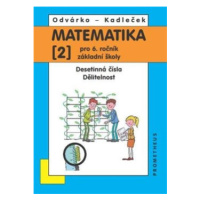 Matematika 2 pro 6. ročník základní školy - Oldřich Odvárko, Jiří Kadleček