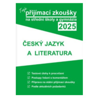 Tvoje přijímací zkoušky 2025 na střední školy a gymnázia: Český jazyk a literatura