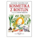 Kosmetika z rostlin - Jan Novák, František Starý, Zdenka Krejčová