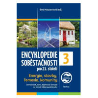 Encyklopedie soběstačnosti pro 21. století 3. díl - Energie, stavby, řemesla, komunity