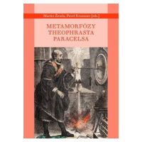 Metamorfózy Theofrasta Paracelsa - Martin Žemla, Pavel Krummer