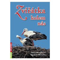 Zvířátka kolem nás - Vladimír Motyčka, Hana Motyčková