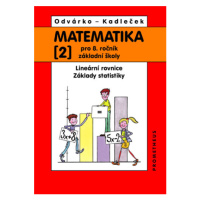 Matematika pro 8. ročník ZŠ - učebnice 2. díl - O. Odvárko – J. Kadleček