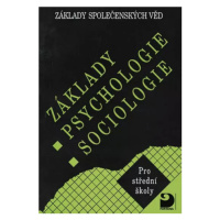 Základy psychologie, sociologie - Základy společenských věd I. - Ilona Gillernová, Jiří Buriánek