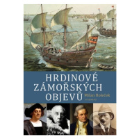 Hrdinové zámořských objevů - Milan Holeček - kniha z kategorie Naučné knihy