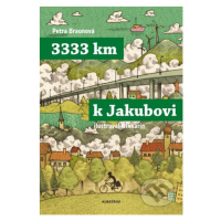 3333 km k Jakubovi (Podle deníku Mirka Korbela) - Petra Braunová, Miroslav Korbel - kniha z kate