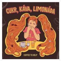 Coffee to Help: Cukr, káva, limonáda - CD