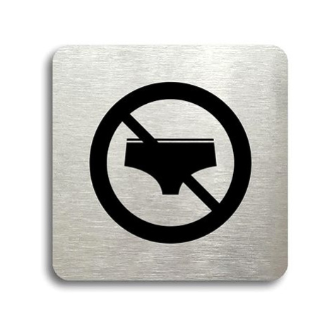 Accept Piktogram "zákaz vstupu v plavkách" (80 × 80 mm) (stříbrná tabulka - černý tisk bez rámeč
