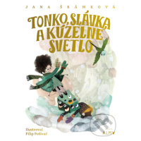 Tonko, Slávka a kúzelné svetlo - Filip Pošivač (ilustrátor), Jana Šrámková - kniha z kategorie B