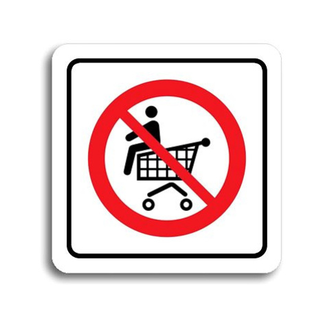 Accept Piktogram "zákaz jízdy na nákupním vozíku" (80 × 80 mm) (bílá tabulka - barevný tisk)