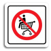 Accept Piktogram "zákaz jízdy na nákupním vozíku" (80 × 80 mm) (bílá tabulka - barevný tisk)