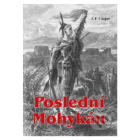 Poslední Mohykán - James Fenimore Cooper - kniha z kategorie Pro děti