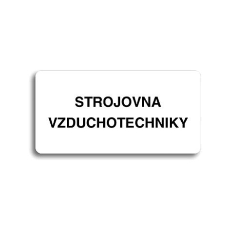 Accept Piktogram "STROJOVNA VZDUCHOTECHNIKY" (160 × 80 mm) (bílá tabulka - černý tisk bez rámečk