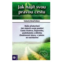 Jak najít svou pravou cestu - Valerij Sineľnikov - kniha z kategorie Pozitivní myšlení