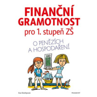 Finanční gramotnost pro 1. stupeň ZŠ | Lukáš Fibrich, Zdeněk Průša, Eva Skořepová