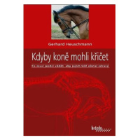 Kdyby koně mohli křičet - Co musí jezdci vědět, aby jejich kůň zůstal zdravý