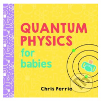 Quantum Physics for Babies - Chris Ferrie - kniha z kategorie Pro děti