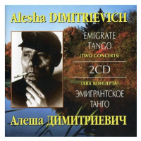 Dimitrievich Alesha: Emigrate Tango - Voice and Gypsy Band (2x CD) - CD