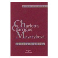 Charlotta Garrigue Masaryková - Richard Sobotka