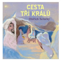 Cesta tří králů - Oldřich Selucký