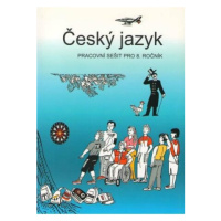 Český jazyk - pracovní sešit pro 8. ročník - Zdeněk Topil, Vladimíra Bičíková