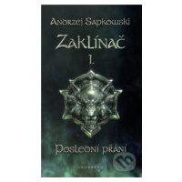 Zaklínač I: Poslední přání - Andrzej Sapkowski - kniha z kategorie Fantasy