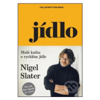 Jídlo (Malá kniha o rychlém jídle) - Nigel Slater - kniha z kategorie Naučné knihy