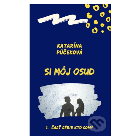 Si môj osud - Katarína Púčeková - kniha z kategorie Beletria
