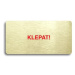 Accept Piktogram "KLEPAT!" (160 × 80 mm) (zlatá tabulka - barevný tisk bez rámečku)