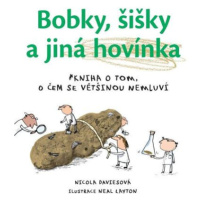 Bobky, šišky a jiná hovínka - Kniha o tom, o čem se většinou nemluví