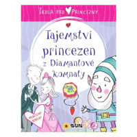 Škola pro princezny - Tajemství princezen z diamantové komnaty NAKLADATELSTVÍ SUN s.r.o.