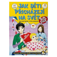 Jak děti přicházejí na svět - Petra Kubáčková, Jana Martincová