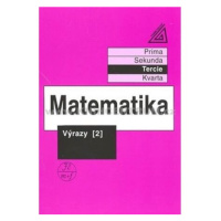 Matematika pro nižší ročníky víceletých gymnázií - Výrazy II.