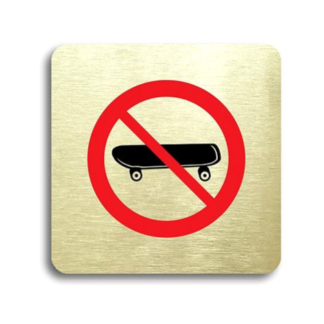 Accept Piktogram "zákaz jízdy na skateboardu" (80 × 80 mm) (zlatá tabulka - barevný tisk bez rám
