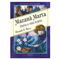 Mazaná Marta – Zločin s vůní květin - Elizabeth C. Bunce