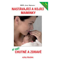 Nastávající a kojící maminky si vaří chutně a zdravě