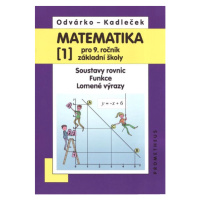 Matematika pro 9. ročník ZŠ - učebnice 1. díl - O. Odvárko, J. Kadlček